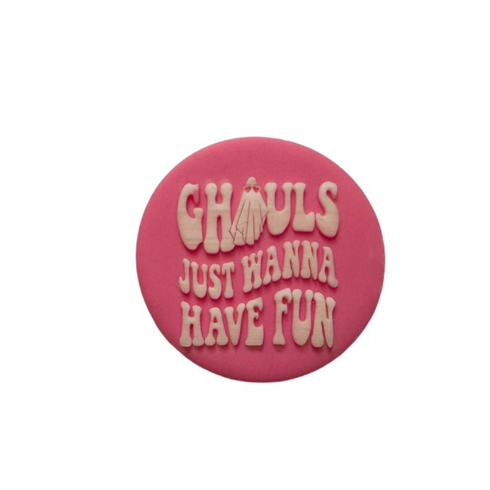 Ghouls Just Wanna Have Fun Embosser. Style #2