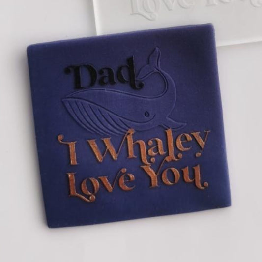 Dad I Whaley Love You Embosser.