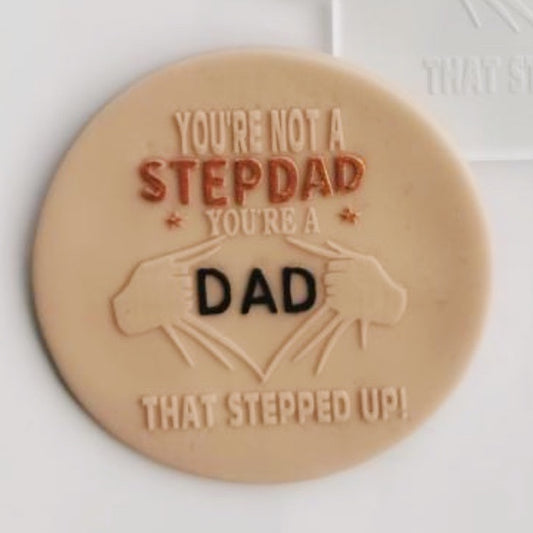 You're Not a Stepdad, You're a Dad That Stepped Up Embosser.