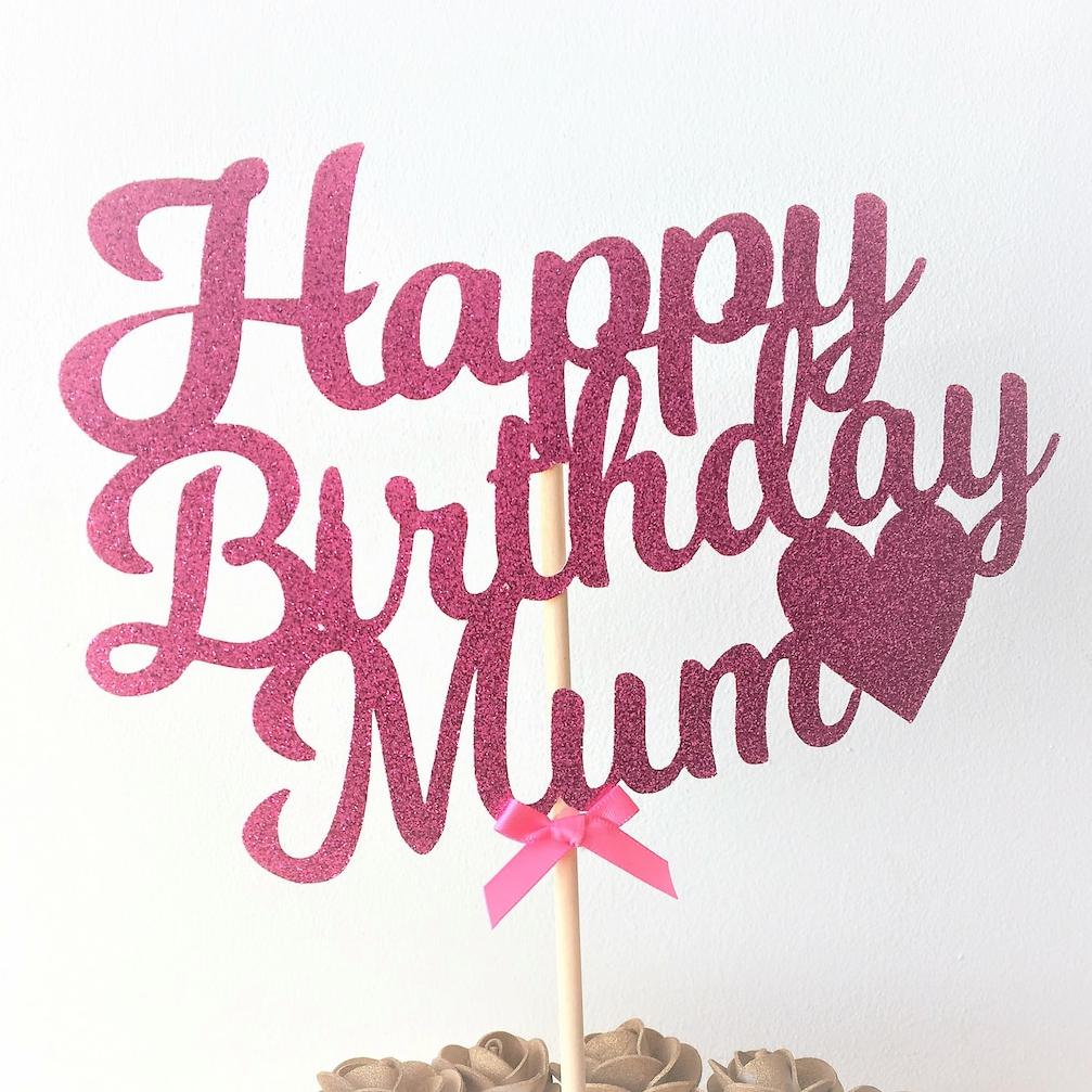 Happy Birthday Mum Glitter Card Topper