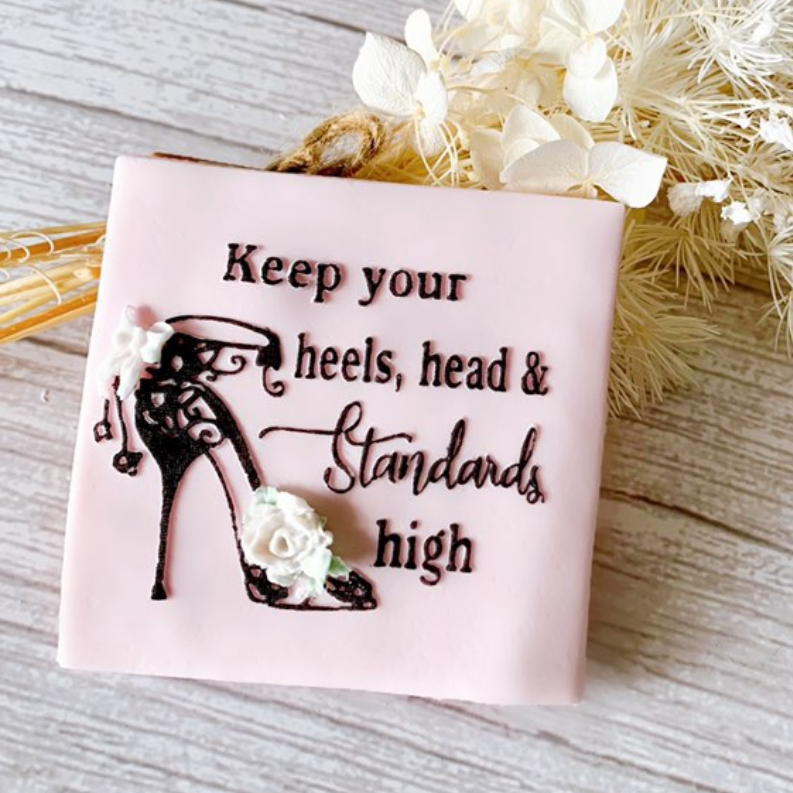 Keep Your Heels, Head and Standards High Embosser.