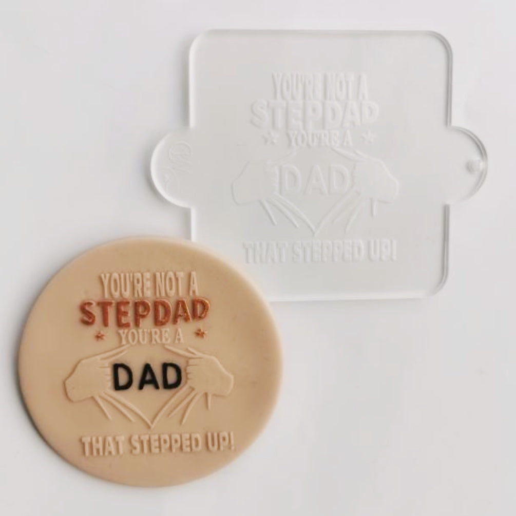 You're Not a Stepdad, You're a Dad That Stepped Up Embosser.