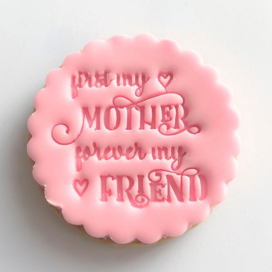 First My Mother Forever My Friend Cookie Stamp