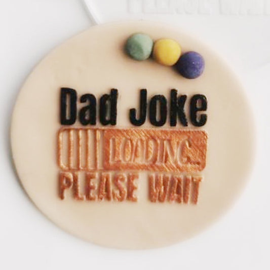 Dad Joke Loading Please Wait Novelty Embosser.